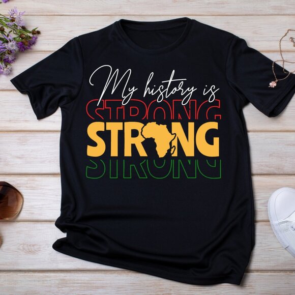 My History is Strong Shirt, Black History Shirt, Juneteenth Shirt - Picture 1 of 4